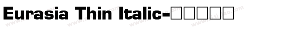 Eurasia Thin Italic字体转换